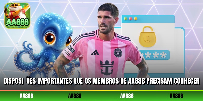 Disposições importantes que os membros de AA888 precisam conhecer