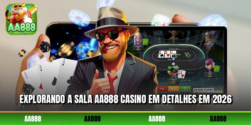 Explorando a sala AA888 casino em detalhes em 2026