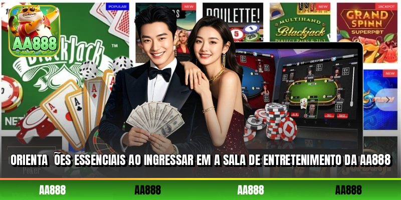 Orientações essenciais ao ingressar em a sala de entretenimento da AA888