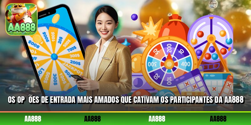 Os opções de entrada mais amados que cativam os participantes da AA888