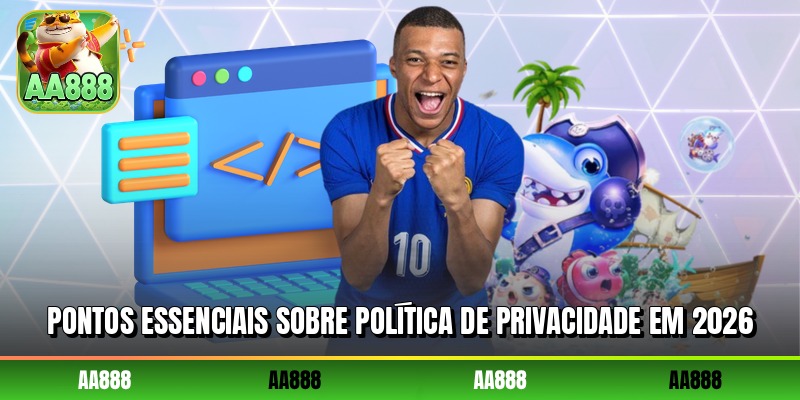 Pontos essenciais sobre política de privacidade em 2026
